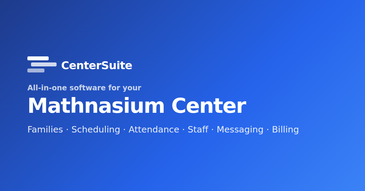 CenterSuite — all-in-one software for your Mathnasium Center