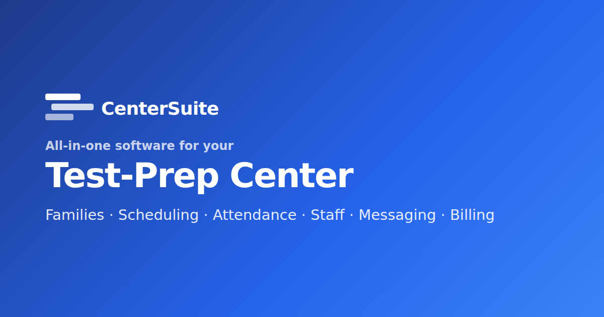 CenterSuite — all-in-one software for your Test-Prep Center